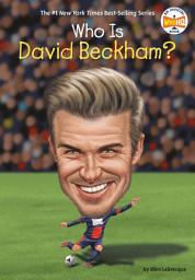 Icon image Who Is David Beckham?