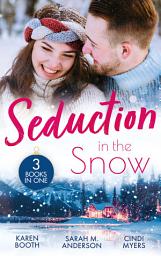Icon image Seduction In The Snow: Snowed In with a Billionaire (Secrets of the A-List) / A Beaumont Christmas Wedding / Cold Conspiracy