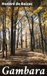 Icon image Gambara: Obsession, Ambition, and Madness: A Tale of Music and Psychological Turmoil in 19th-Century Italy