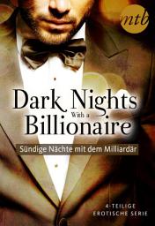 Icon image Dark Nights With a Billionaire - Sündige Nächte mit dem Milliardär (4in1-Serie)