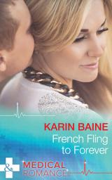 Icon image French Fling To Forever (Mills & Boon Medical)
