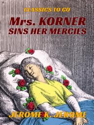Icon image Mrs. Korner Sins Her Mercies