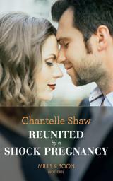 Icon image Reunited By A Shock Pregnancy (Mills & Boon Modern)