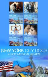 Icon image New York City Docs: Hot Doc from Her Past (New York City Docs, Book 1) / Surgeons, Rivals...Lovers (New York City Docs, Book 2) / Falling at the Surgeon's Feet (New York City Docs, Book 3) / One Night in New York (New York City Docs, Book 4)