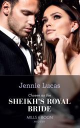 Icon image Chosen As The Sheikh's Royal Bride (Conveniently Wed!, Book 16) (Mills & Boon Modern)