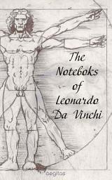 Icon image The Notebooks of Leonardo Da Vinci