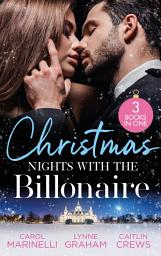 Icon image Christmas Nights With The Billionaire: The Billionaire's Christmas Cinderella (The Ruthless Devereux Brothers) / The Greek's Surprise Christmas Bride / Unwrapping the Innocent's Secret