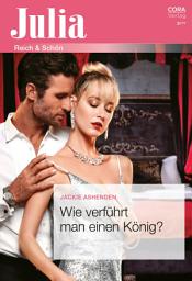 Icon image Wie verführt man einen König?