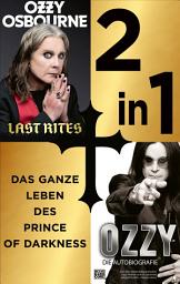 Icon image Ozzy + Last Rites (2in1-Bundle): Zwei E-Books in einem Band: Die absolut vollständige Autobiografie des Prince of Darkness