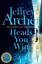 Icon image Heads You Win: Captivating Historical Fiction from the Bestselling and Sublime Storyteller Jeffrey Archer
