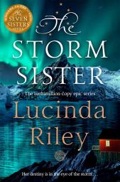 Icon image The Storm Sister: Escape with this epic tale of love and loss from the internationally beloved author