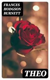 Icon image Theo: A Sprightly Love Story