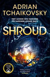 Icon image Shroud: A gripping first contact story from Arthur C. Clarke Award winner Adrian Tchaikovsky