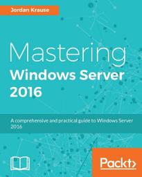 Icon image Mastering Windows Server 2016