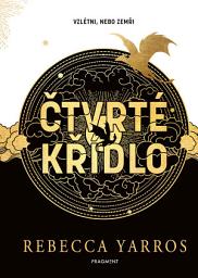 Icon image Čtvrté křídlo - exkluzivní vydání: S bonusovými kapitolami, Svazek 1