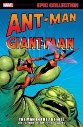 Icon image Ant-Man/Giant-Man Epic Collection (2015): The Man in the Ant-Hill