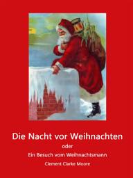 Icon image Die Nacht vor Weihnachten: oder Ein Besuch vom Weihnachtsmann
