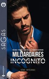 Icon image Milliardaires incognito: L'héritier d'Antonio - Promise à Stavros - Amoureuse d'Alejandro