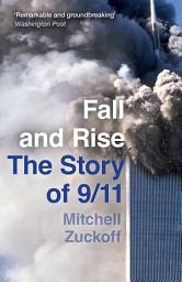 Icon image Fall and Rise: The Story of 9/11