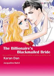 Icon image THE BILLIONAIRE'S BLACKMAILED BRIDE: Mills & Boon Comics