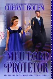 Icon image Meu Lord Protetor: As Aventuras dos Irmãos Beresford - Livro 2