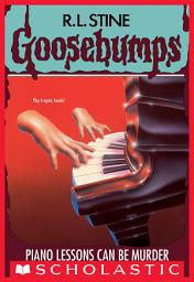 Icon image Piano Lessons Can Be Murder (Goosebumps #13)