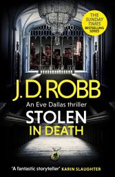 Icon image Stolen in Death: An Eve Dallas thriller (In Death 62)