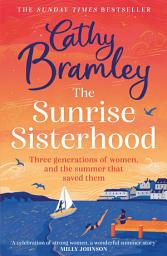 Icon image The Sunrise Sisterhood: The perfect uplifting and joyful book from the Sunday Times bestselling storyteller