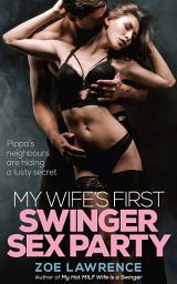 Icon image My Wife’s First Swinger Sex Party: An Erotic Menage Story/FFMM