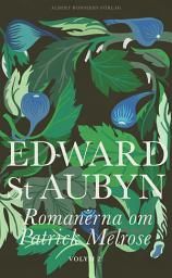 Icon image Romanerna om Patrick Melrose. Volym 2