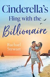 Icon image Cinderella's Fling With The Billionaire (Sun, Sea and Swept Away, Book 2) (Mills & Boon Love Always)