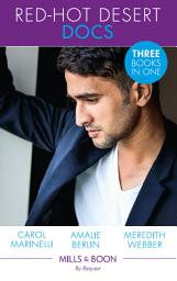 Icon image Red-Hot Desert Docs: Seduced by the Sheikh Surgeon / Challenging the Doctor Sheikh (Desert Prince Docs) / The Sheikh Doctor's Bride (Mills & Boon By Request)