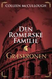 Icon image Den romerske familie. Græskronen: Den romerske familie 2, Bind 2