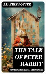 Icon image THE TALE OF PETER RABBIT (With Complete Original Illustrations): Children's Book Classic