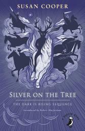 Icon image Silver on the Tree: The Dark is Rising sequence