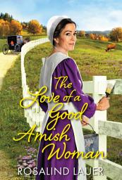 Icon image The Love of a Good Amish Woman