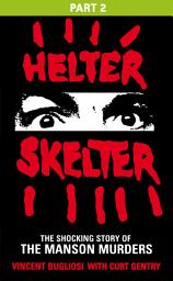 Icon image Helter Skelter: Part Two of the Shocking Manson Murders
