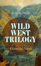 Icon image WILD WEST TRILOGY - Historical Novels: Her Prairie Knight, Lonesome Land & The Uphill Climb