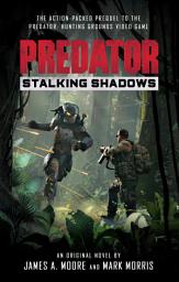 Icon image Predator: Stalking Shadows: A Predator: Hunting Grounds prequel novel
