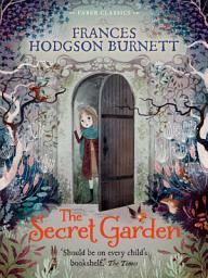 Icon image The Secret Garden: Faber Children's Classics