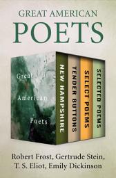 Icon image Great American Poets: New Hampshire, Tender Buttons, Select Poems, and Selected Poems