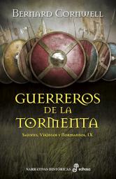 Icon image Guerreros de la tormenta: Sajones, Vikingos y Normandos, IX