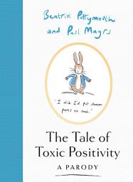 Icon image The Tale of Toxic Positivity
