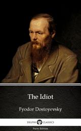 Icon image The Idiot by Fyodor Dostoyevsky - Delphi Classics (Illustrated)