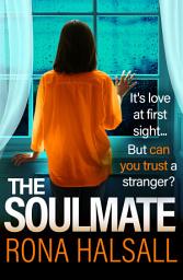 Icon image The Soulmate: The most breathtaking, cat-and-mouse psychological thriller you’ll read all year!