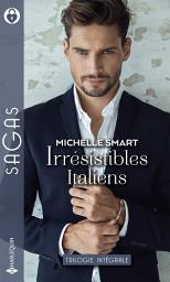 Icon image Irrésistibles Italiens: L'épouse révoltée - L'héritier des Mastrangelo - Un indomptable Sicilien