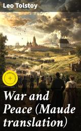 Icon image War and Peace (Maude translation): Enriched edition. Love, War, and Society: A Russian Epic Masterpiece of Human Relationships and Historical Reflections