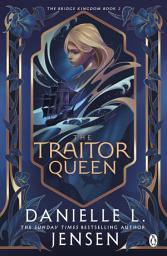 Icon image The Traitor Queen: From the No.1 Sunday Times bestselling author of A Fate Inked in Blood