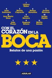 Icon image Con el corazón en La Boca: Relatos de una pasión