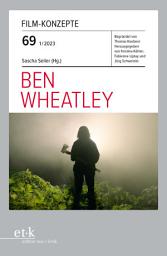 Icon image FILM-KONZEPTE 69 - Ben Wheatley